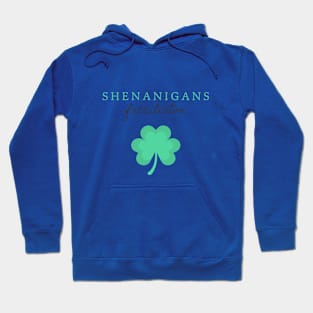 sheanigans squad - st patrick day Hoodie